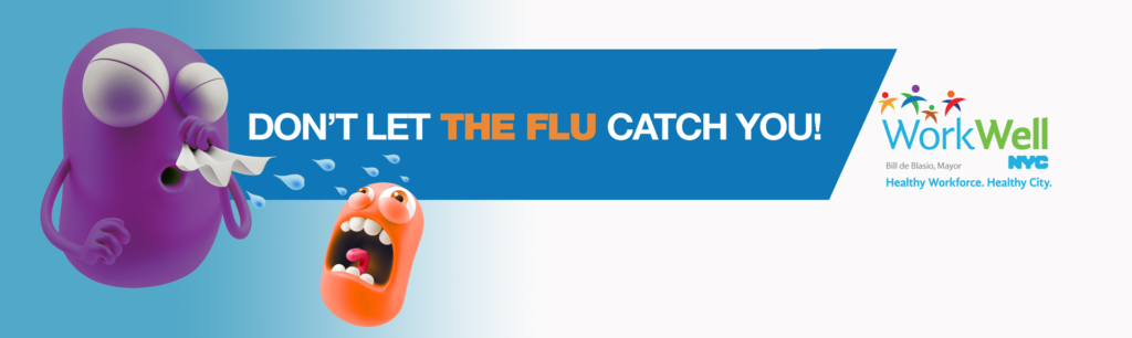 Don't let the flu catch you!