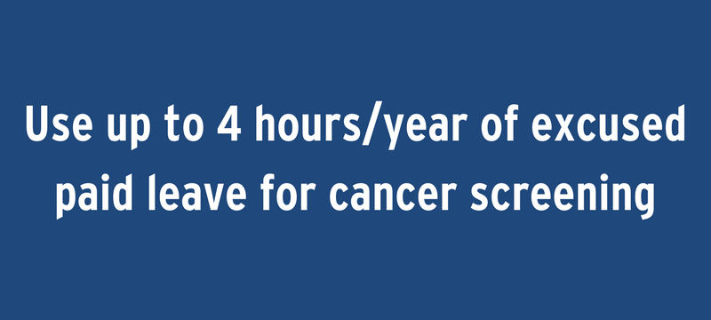 Use up to 4 hours/year of excused paid leave for cancer screening