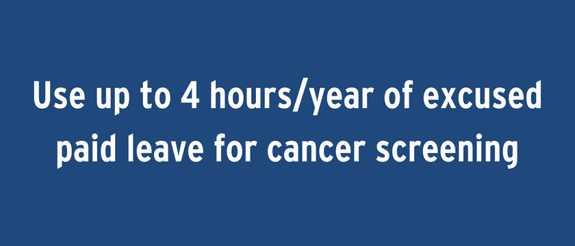 Use up to 4 hours/year of excused paid leave for cancer screening