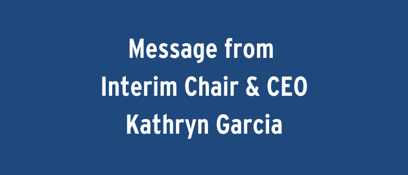 Message from the Interim Chair and CEO
