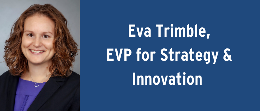 Eva Trimble, EVP for Strategy & Innovation