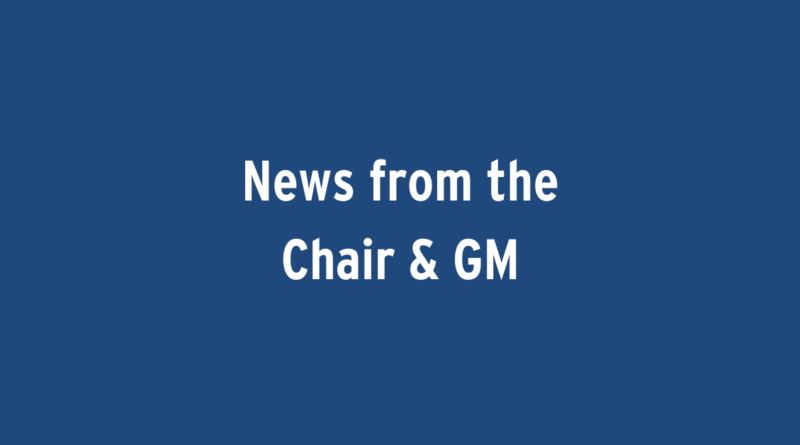 News from the Chair & GM