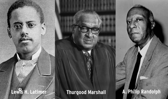Lewis Latimer, Thurgood Marshall, A. Philip Randolph