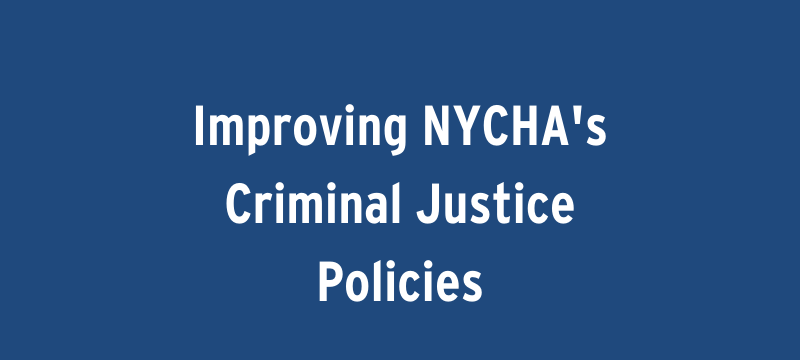 Improving NYCHA's Criminal Justice Policies