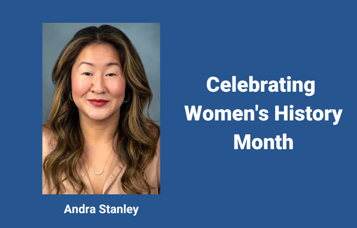 headshot of a woman, text says Celebrating Women's History Month and Andra Stanley