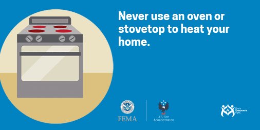 Never use an oven or stove to heat your home.
