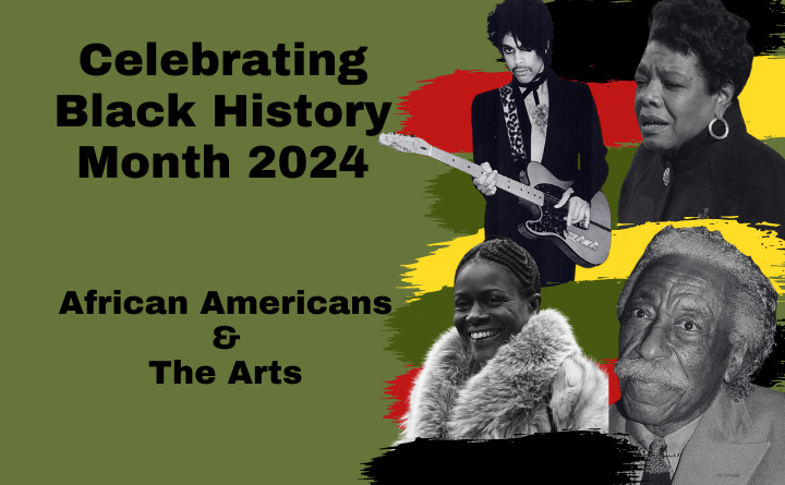 graphic with photos of Prince, Cicely Tyson, Maya Angelou, and Gordon Parks. Text reads Celebrating Black History Month 2024 African Americans & The Arts