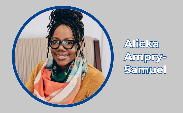 headshot of woman with text that says Alicka Ampry-Samuel